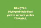 Büyükşehir Belediyesi Yurt ve Kurslara Yardım Yapamaz.