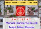 Sayıştay: MAHALLİ İDARELERDE EN ÇOK TESPİT EDİLEN KONULAR