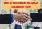 İdare ile Yüklenicinin Anlaşarak Sözleşmeyi Feshetmesi