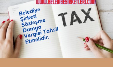 Sayıştay: Belediye Şirketi Sözleşmelerden Damga Vergisi Kesmelidir.