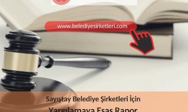 Sayıştay Belediye Şirketleri İçin Yargılamaya Esas Rapor (Kamu Zararı) Düzenleyebilir mi?