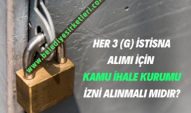 Her 3 (g) İstisna Alımı İçin KİK izni alınmalı mıdır?