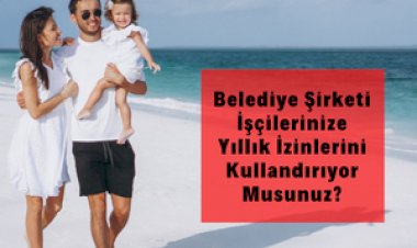 Sayıştay'dan Belediye Şirketlerine: İşçilere Ait Yıllık İzinleri Biriktirerek Emekliye Ayrılmada Toplu Ödemeye Dönüştürmeyin